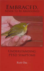 Embraced Never to Be Abandoned - Understanding PTSD Symptoms by Ruth Ota